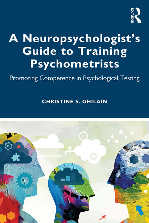 Book cover of A Neuropsychologist’s Guide to Training Psychometrists: Promoting Competence in Psychological Testing