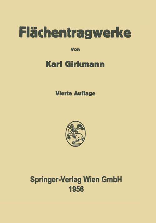 Book cover of Flächentragwerke: Einführung in die Elastostatik der Scheiben, Platten, Schalen und Faltwerke (4. Aufl. 1956)