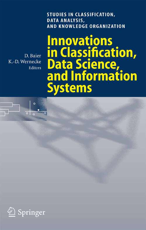 Book cover of Innovations in Classification, Data Science, and Information Systems: Proceedings of the 27th Annual Conference of the Gesellschaft für Klassifikation e.V., Brandenburg University of Technology, Cottbus, March 12-14, 2003 (2005) (Studies in Classification, Data Analysis, and Knowledge Organization)