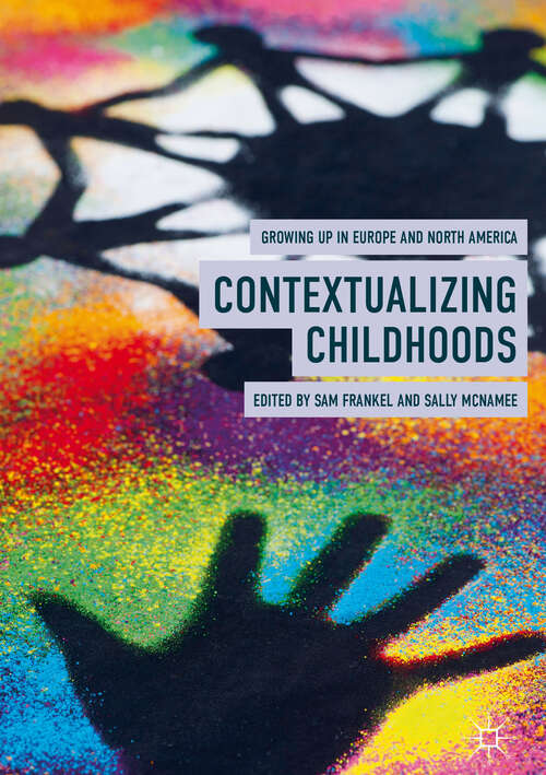 Book cover of Contextualizing Childhoods: Growing Up in Europe and North America (1st ed. 2019)