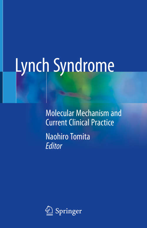 Book cover of Lynch Syndrome: Molecular Mechanism and Current Clinical Practice (1st ed. 2020)