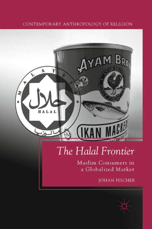 Book cover of The Halal Frontier: Muslim Consumers in a Globalized Market (2011) (Contemporary Anthropology of Religion)