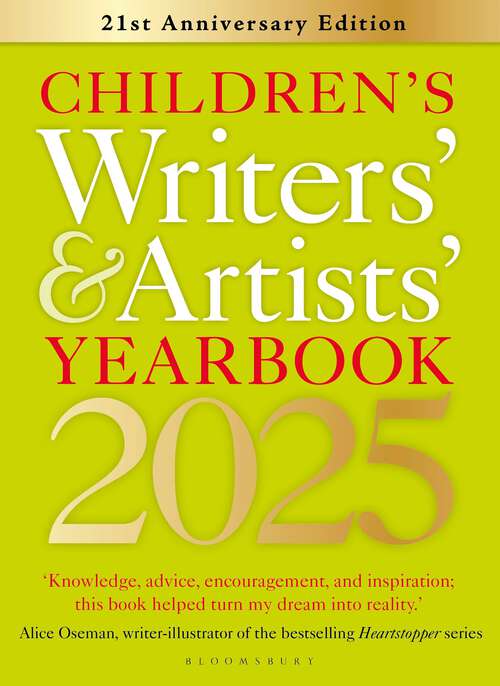 Book cover of Children's Writers' & Artists' Yearbook 2025: The best advice on writing and publishing for children (Writers' and Artists')