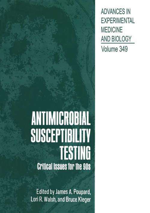 Book cover of Antimicrobial Susceptibility Testing: Critical Issues for the 90s (1994) (Advances in Experimental Medicine and Biology #349)