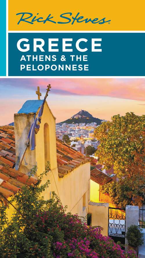 Book cover of Rick Steves Greece: Athens & the Peloponnese (7) (Rick Steves Ser.)