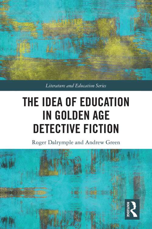 Book cover of The Idea of Education in Golden Age Detective Fiction (Literature and Education)