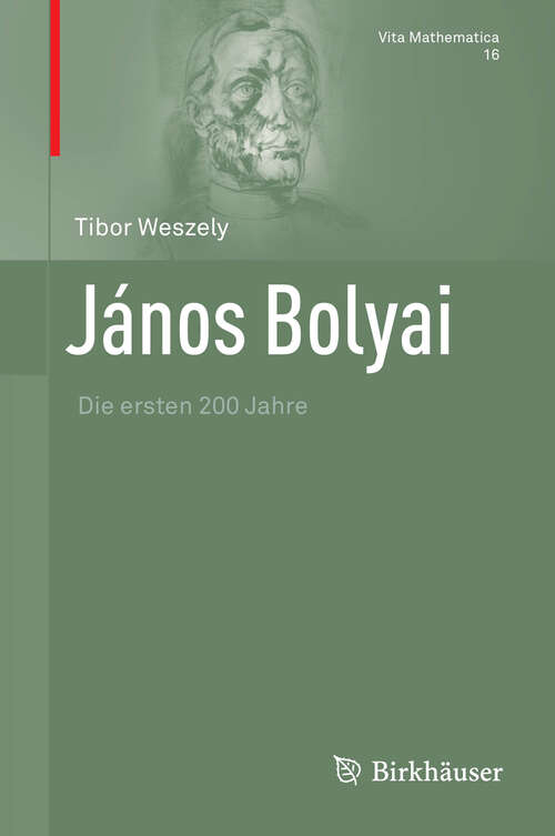 Book cover of János Bolyai: Die ersten 200 Jahre (2013) (Vita Mathematica)