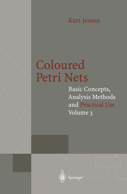 Book cover of Coloured Petri Nets: Basic Concepts, Analysis Methods and Practical Use (1997) (Monographs in Theoretical Computer Science. An EATCS Series)