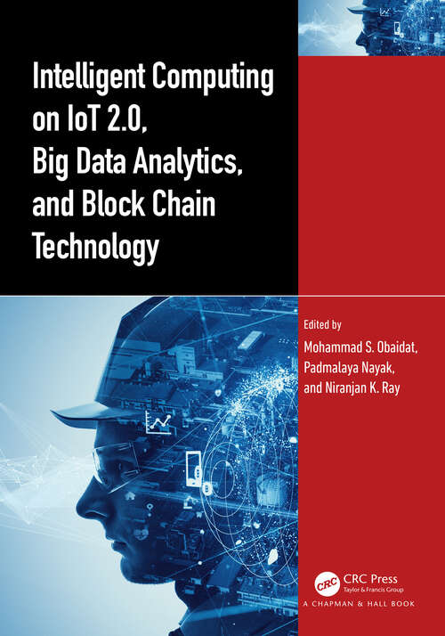 Book cover of Intelligent Computing on IoT 2.0, Big Data Analytics, and Block Chain Technology