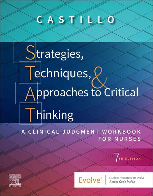 Book cover of Strategies, Techniques, & Approaches to Critical Thinking - E-Book: A Clinical Judgment Workbook for Nurses (7)