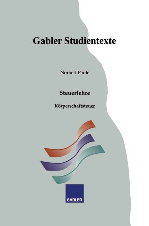 Book cover of Körperschaftsteuer (1. Aufl. 1994) (Gabler-Studientexte)