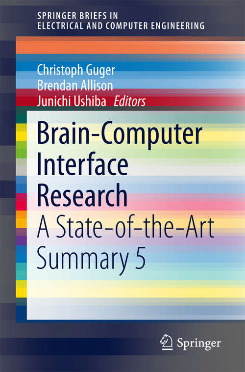 Book cover of Brain-Computer Interface Research: A State-of-the-Art Summary 5 (SpringerBriefs in Electrical and Computer Engineering #6)