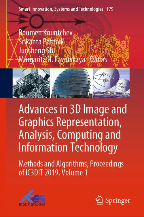 Book cover of Advances in 3D Image and Graphics Representation, Analysis, Computing and Information Technology: Methods and Algorithms, Proceedings of IC3DIT 2019, Volume 1 (1st ed. 2020) (Smart Innovation, Systems and Technologies #179)