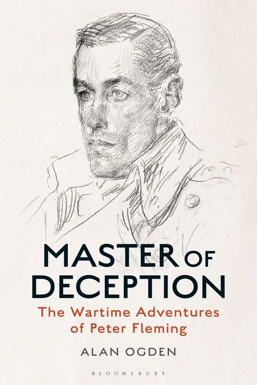 Book cover of Master of Deception: The Wartime Adventures of Peter Fleming