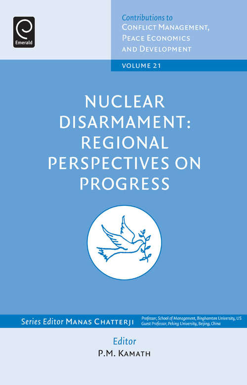 Book cover of Nuclear Disarmament: Regional Perspectives on Progress (Contributions to Conflict Management, Peace Economics and Development #21)