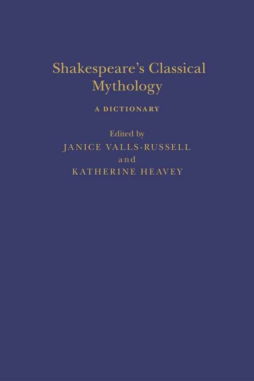 Book cover of Shakespeare’s Classical Mythology: A Dictionary (Arden Shakespeare Dictionaries)