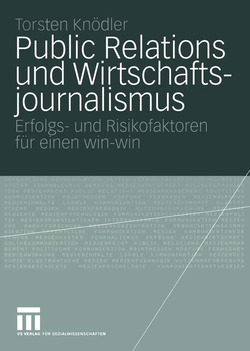 Book cover of Public Relations und Wirtschaftsjournalismus: Erfolgs- und Risikofaktoren für einen win-win (2005) (Organisationskommunikation)