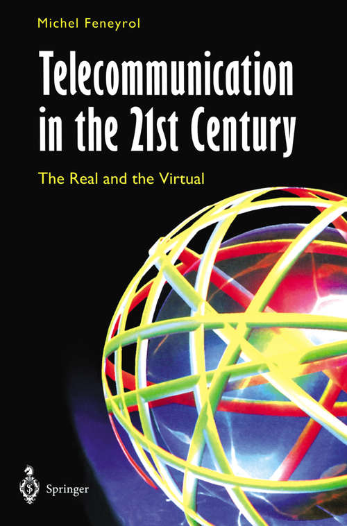 Book cover of Telecommunication in the 21st Century: The Real and the Virtual (1996)