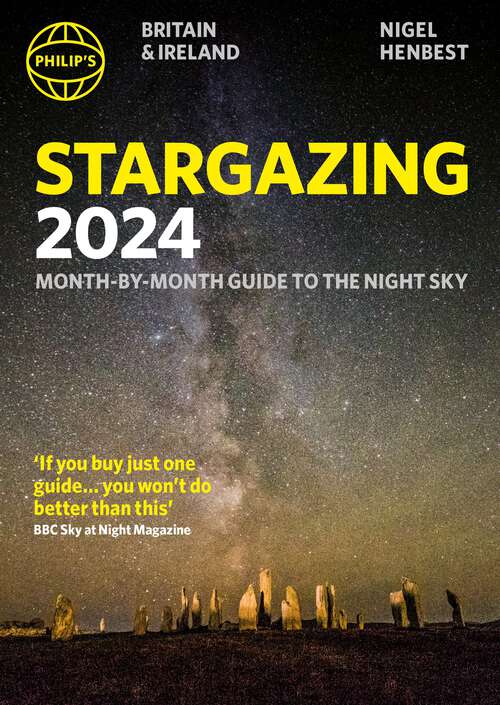 Book cover of Philip's Stargazing 2024 Month-by-Month Guide to the Night Sky Britain & Ireland (Philip's Stargazing)