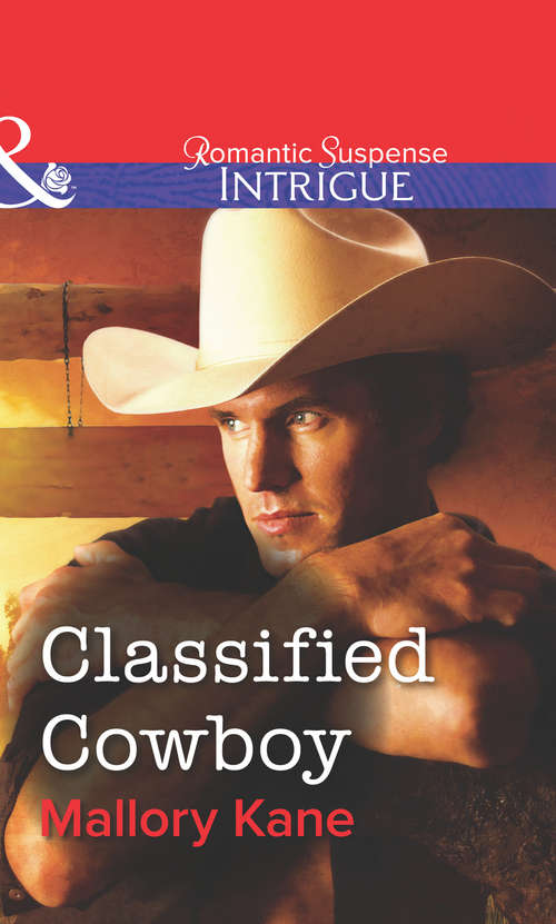 Book cover of Classified Cowboy (ePub First edition) (Mills And Boon Intrigue Ser. #1)