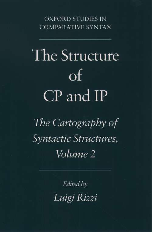 Book cover of The Structure of CP and IP: The Cartography of Syntactic Structures, Volume 2 (Oxford Studies in Comparative Syntax)
