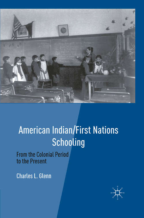 Book cover of American Indian/First Nations Schooling: From the Colonial Period to the Present (2011)