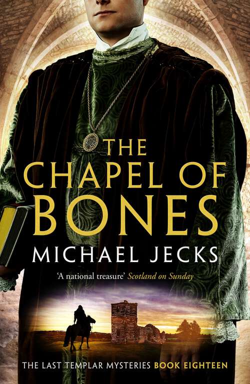 Book cover of The Chapel of Bones: An engrossing and intriguing medieval mystery (A\medieval West Country Mystery Ser.: Bk. 18)