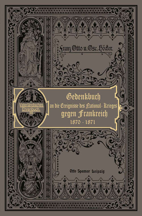 Book cover of Der Nationalkrieg gegen Frankreich in den Jahren 1870 und 1871: Ehrentage aus Deutschlands neuester Geschichte (6. Aufl. 1895)