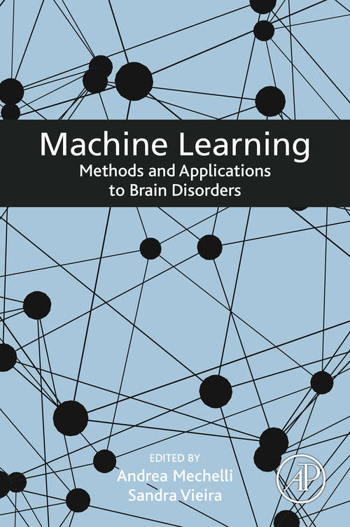 Book cover of Machine Learning: Methods and Applications to Brain Disorders