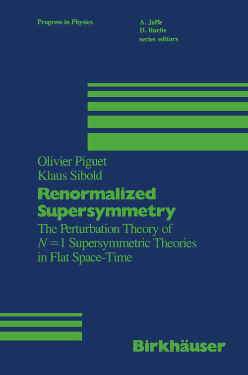 Book cover of Renormalized Supersymmetry: The Perturbation Theory of N = 1 Supersymmetric Theories in Flat Space-Time (1986) (Progress in Mathematical Physics #12)