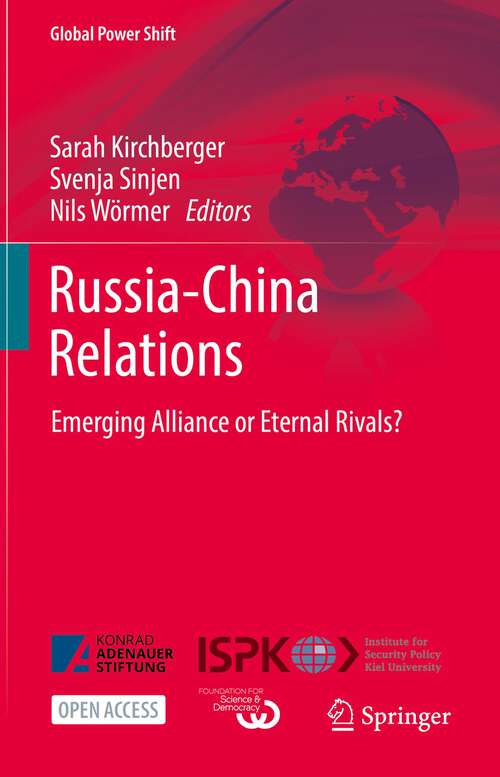 Book cover of Russia-China Relations: Emerging Alliance or Eternal Rivals? (1st ed. 2022) (Global Power Shift)