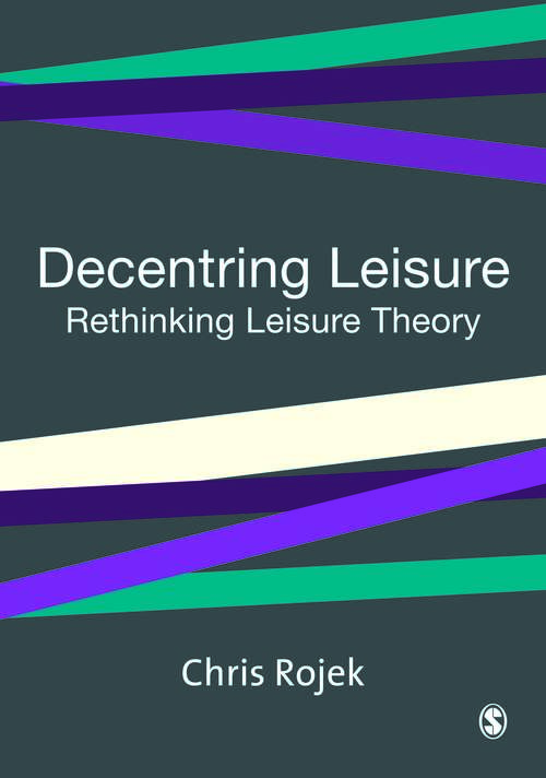 Book cover of Decentring Leisure: Rethinking Leisure Theory (PDF)