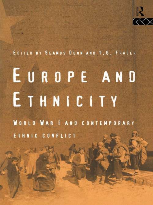 Book cover of Europe and Ethnicity: The First World War and Contemporary Ethnic Conflict