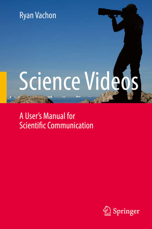 Book cover of Science Videos: A User's Manual for Scientific Communication