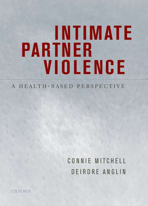 Book cover of Intimate Partner Violence: A Health-Based Perspective