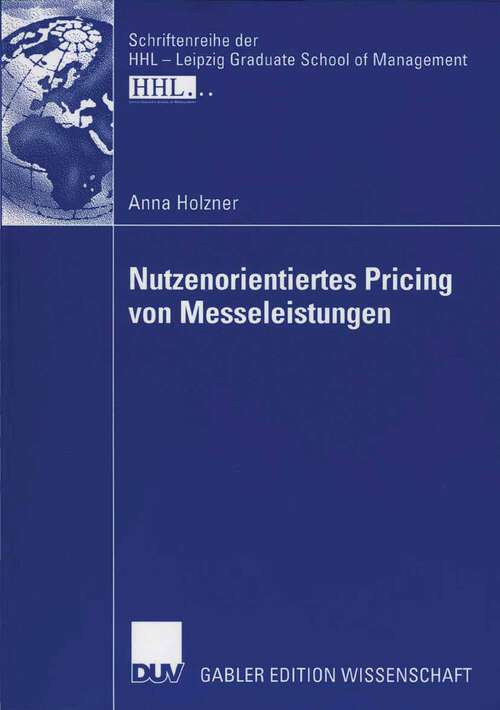 Book cover of Nutzenorientiertes Pricing von Messeleistungen (2006) (Schriftenreihe der HHL Leipzig Graduate School of Management)