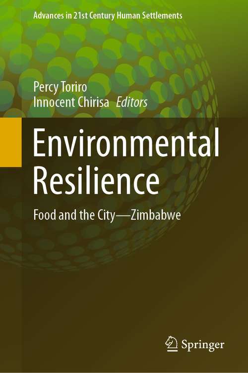 Book cover of Environmental Resilience: Food and the City—Zimbabwe (1st ed. 2021) (Advances in 21st Century Human Settlements)