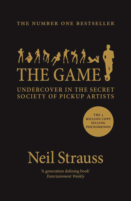 Book cover of The Game: Penetrating The Secret Society Of Pickup Artists (Litterature Generale Ser.)