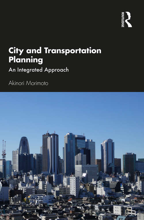 Book cover of City and Transportation Planning: An Integrated Approach