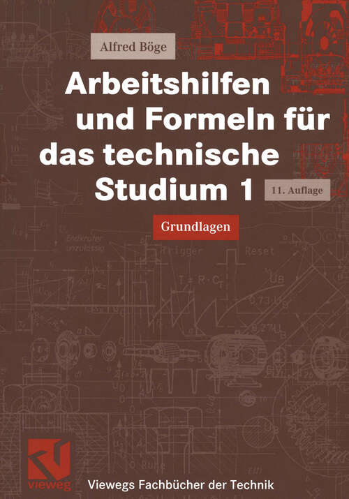 Book cover of Arbeitshilfen und Formeln für das technische Studium 1: Grundlagen (11., überarb. Aufl. 2003) (Viewegs Fachbücher der Technik)