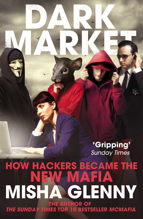 Book cover of DarkMarket: How Hackers Became the New Mafia