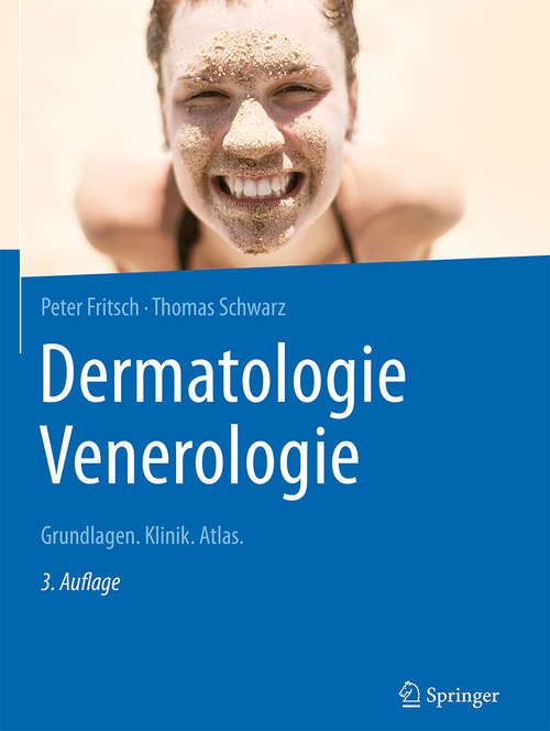 Book cover of Dermatologie Venerologie: Grundlagen. Klinik. Atlas. (3. Aufl. 2018) (Springer-Lehrbuch)