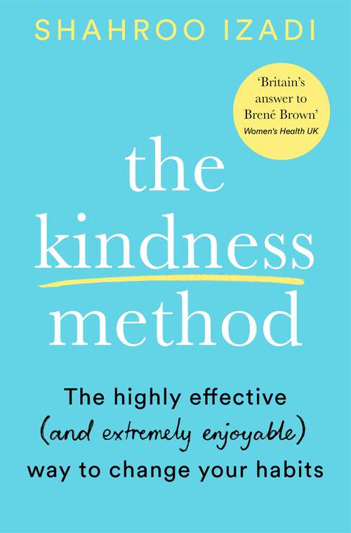 Book cover of The Kindness Method: Changing Habits for Good