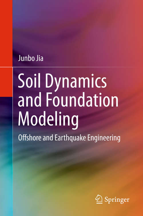 Book cover of Soil Dynamics and Foundation Modeling: Offshore and Earthquake Engineering (Risk Engineering)