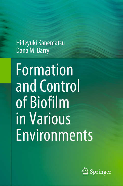 Book cover of Formation and Control of Biofilm in Various Environments (1st ed. 2020)