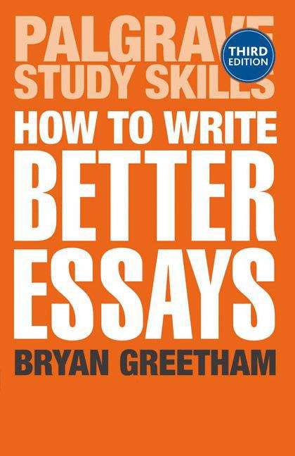 Book cover of How to Write Better Essays (Palgrave Study Skills) (PDF)