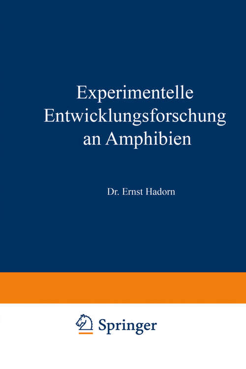 Book cover of Experimentelle Entwicklungsforschung an Amphibien (1961) (Verständliche Wissenschaft #77)
