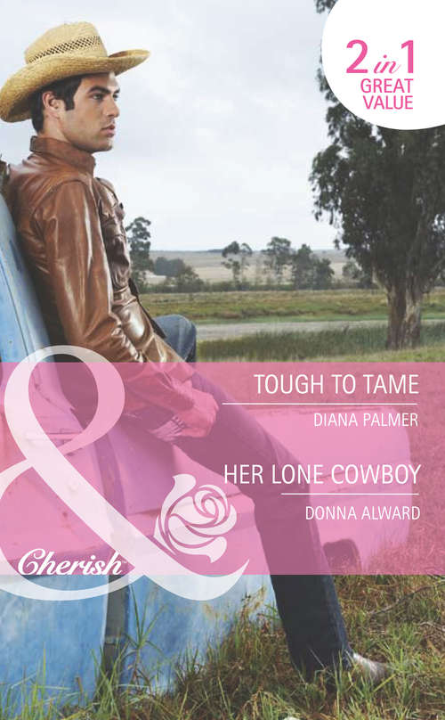 Book cover of Tough to Tame / Her Lone Cowboy: Tough to Tame (ePub First edition) (Long Tall Texans Ser. #44)