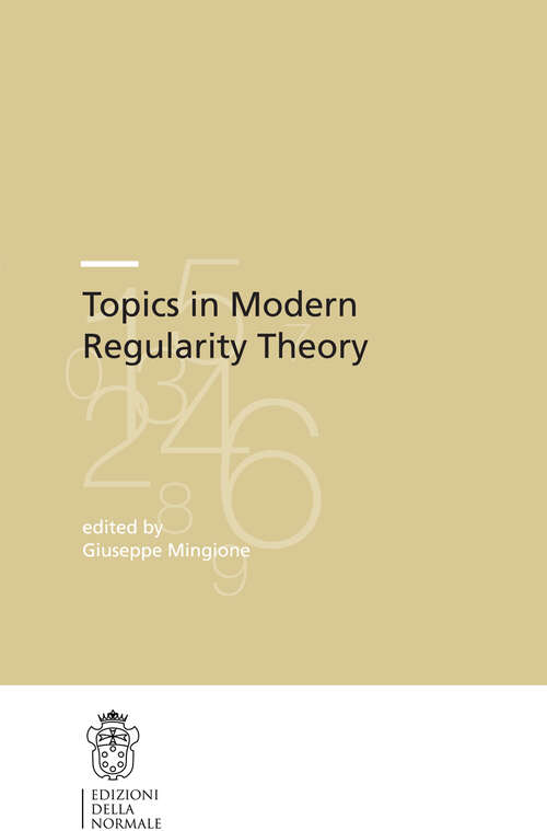 Book cover of Topics in Modern Regularity Theory (2012) (Publications of the Scuola Normale Superiore #13)