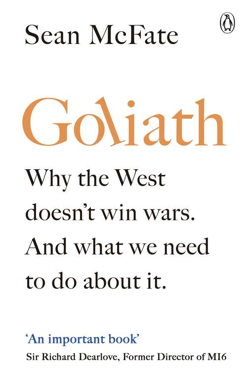 Book cover of Goliath: Why the West Doesn’t Win Wars. And What We Need to Do About It.